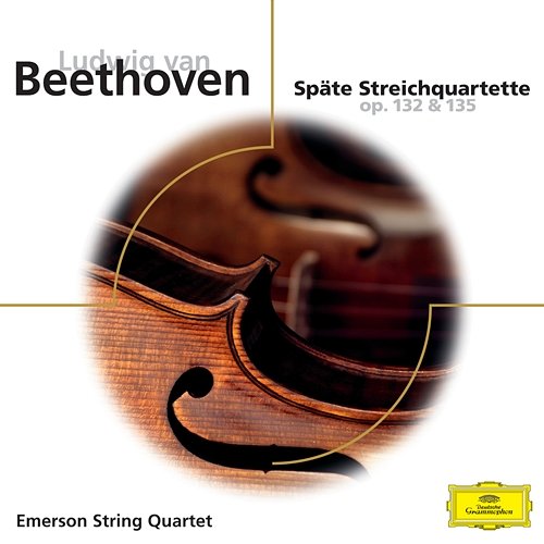 Beethoven: Späte Streichquartette op.132 & 135 Emerson String Quartet