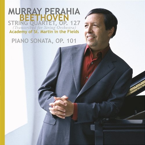 Beethoven: String Quartet, Op. 127 & Piano Sonata, Op. 101 Murray Perahia