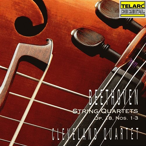 Beethoven: String Quartets, Op. 18 Nos. 1-3 Cleveland Quartet