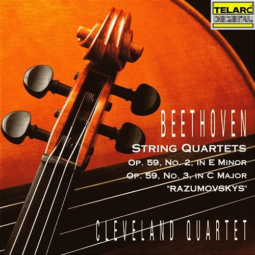 Beethoven: String Quartets, Op. 59 Nos. 2 & 3 "Razumovskys" Cleveland Quartet