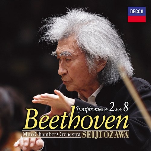 Beethoven: Symphonies No.2 & No.8 Seiji Ozawa, Mito Chamber Orchestra