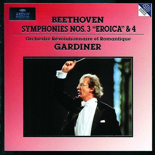Beethoven: Symphonies Nos.3 "Eroica" & 4 Orchestre Révolutionnaire et Romantique, John Eliot Gardiner