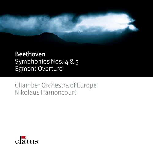 Beethoven: Symphonies Nos. 4 & 5 - Egmont Overture Chamber Orchestra of Europe & Nikolaus Harnoncourt