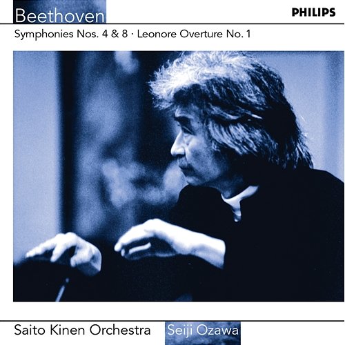 Beethoven: Symphonies Nos.4 & 8 etc Saito Kinen Orchestra, Seiji Ozawa