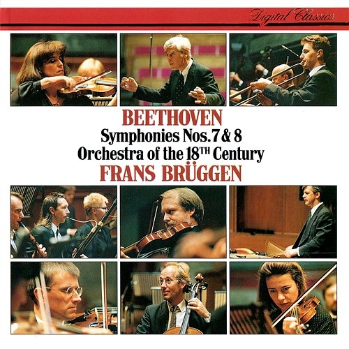 Beethoven: Symphonies Nos. 7 & 8 Frans Brüggen, Orchestra of the 18th Century