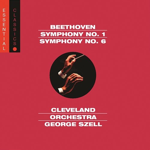 Beethoven: Symphony No. 1, Symphony No. 6 & Overture from Egmont George Szell