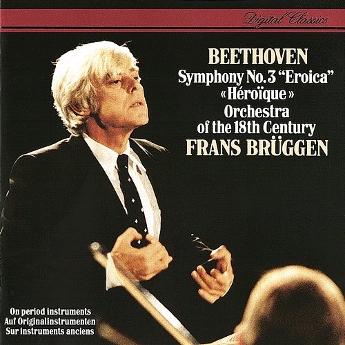 Beethoven: Symphony No. 3 Frans Brüggen, Orchestra of the 18th Century