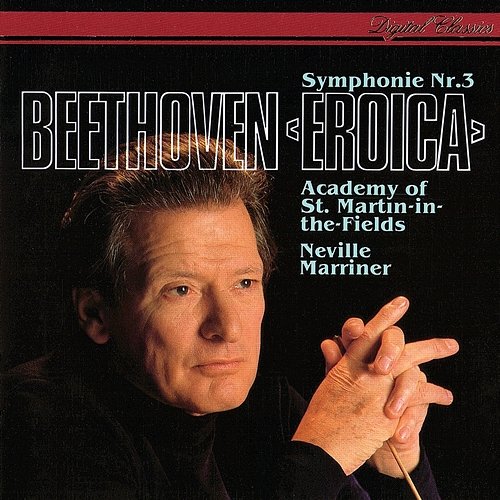 Beethoven: Symphony No. 3 Sir Neville Marriner, Academy of St Martin in the Fields