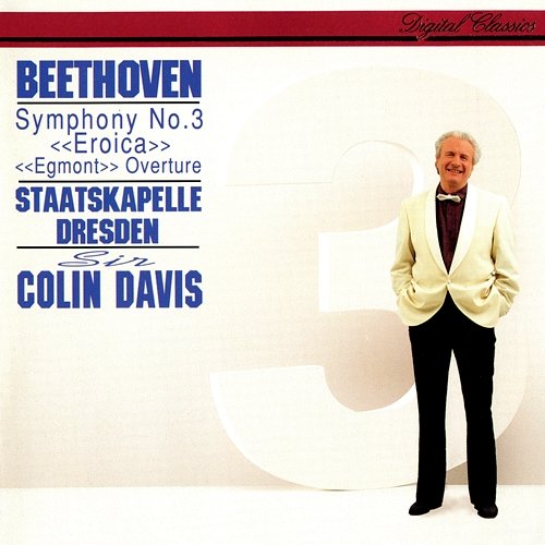 Beethoven: Symphony No. 3; Egmont Overture Sir Colin Davis, Staatskapelle Dresden