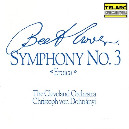 Beethoven: Symphony No. 3 "Eroica" Christoph von Dohnányi, The Cleveland Orchestra