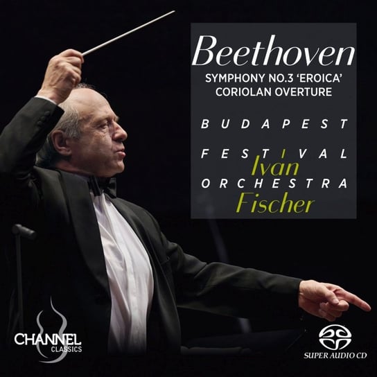 Beethoven: Symphony No. 3 "Eroica" & Coriolan Overture Fischer Ivan