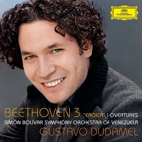 Beethoven: Symphony No.3 - "Eroica"; Overtures Simón Bolívar Symphony Orchestra of Venezuela, Gustavo Dudamel