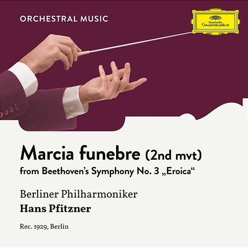 Beethoven: Symphony No. 3 in E-Flat Major, Op. 55 "Eroica": 2. Marcia funebre - Adagio assai Berliner Philharmoniker, Hans Pfitzner