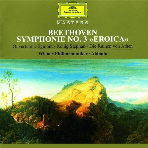 Beethoven: Symphony No.3 In E Flat Major, Op. 55 "Eroica"; "Egmont" Overture, Op. 84; "King Stephen" Overture, Op. 117; "The Ruins Of Athens" Overture, Op. 113 Wiener Philharmoniker, Claudio Abbado