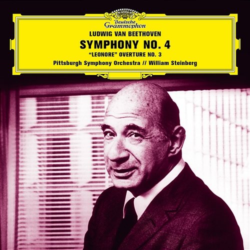 Beethoven: Symphony No. 4 in B-Flat Major, Op. 60; Leonore Overture No. 3, Op. 72a Pittsburgh Symphony Orchestra, William Steinberg