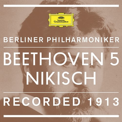 Beethoven: Symphony No.5 In C Minor, Op.67 - 1. Allegro con brio Berliner Philharmoniker, Arthur Nikisch
