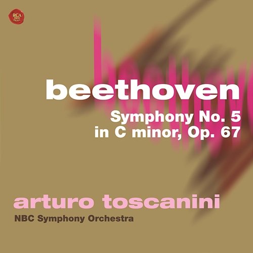 Beethoven: Symphony No. 5 in C minor, Op. 67 Arturo Toscanini