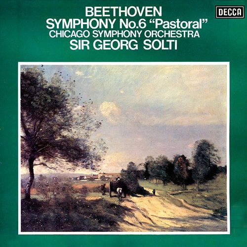 Beethoven: Symphony No. 6 "Pastoral" Sir Georg Solti, Chicago Symphony Orchestra