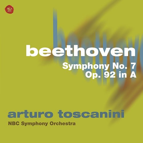 Beethoven: Symphony No. 7, Op. 92 in A Arturo Toscanini