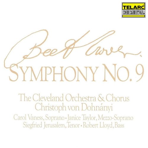 Beethoven: Symphony No. 9 Christoph von Dohnányi, The Cleveland Orchestra, Cleveland Orchestra Chorus, Carol Vaness, Janice Taylor, Siegfried Jerusalem, Robert Lloyd