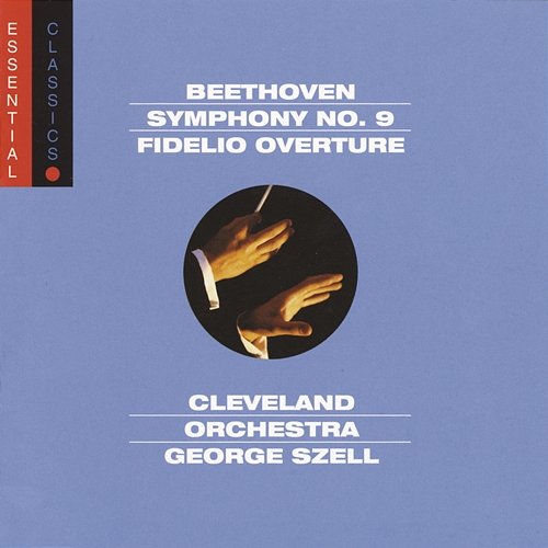 Beethoven: Symphony No. 9 "Choral" & Fidelio Overture George Szell
