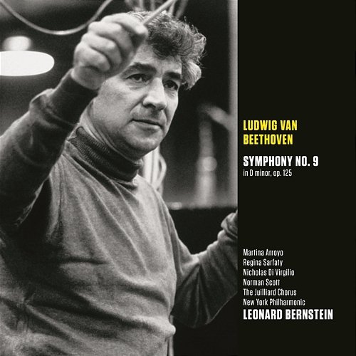 Beethoven: Symphony No. 9 in D Minor, Op. 125 "Choral" Leonard Bernstein