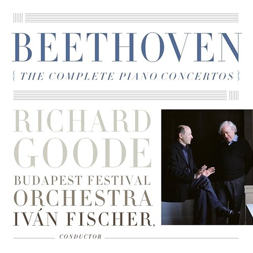 Beethoven: The Complete Piano Concertos Richard Goode