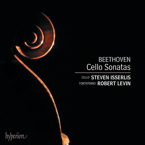 Beethoven: The Complete Works for Cello and Fortepiano Steven Isserlis, Robert Levin