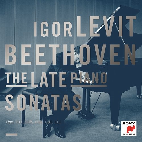 Beethoven: The Late Piano Sonatas Igor Levit
