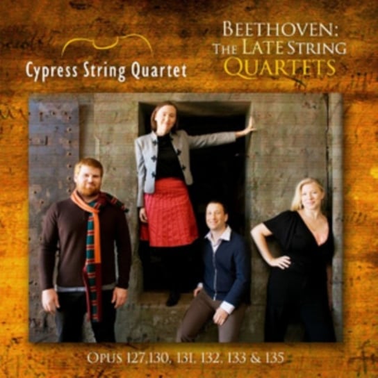 Beethoven: The Late String Quartets Cypress String Quartet