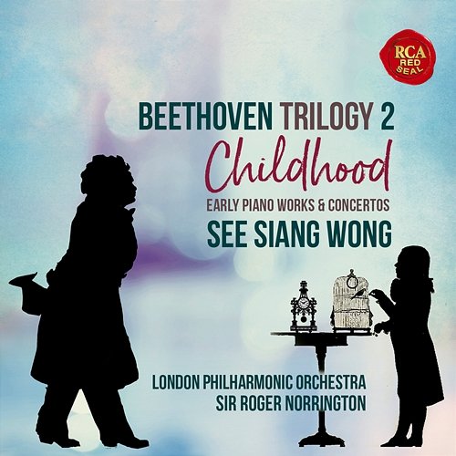 Beethoven Trilogy 2: Childhood See Siang Wong & London Philharmonic Orchestra & Sir Roger Norrington