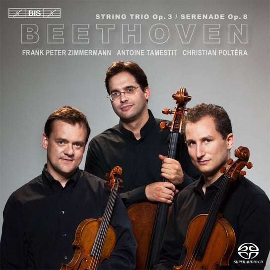 Beethoven: Trio In E Flat Major Op. 3 / Serenade In D Major Op. 8 Zimmermann Frank Peter, Tomestit Antoine, Poltera Christian