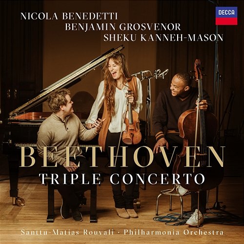 Beethoven: Triple Concerto, Op. 56 Nicola Benedetti, Sheku Kanneh-Mason, Benjamin Grosvenor, Philharmonia Orchestra, Santtu-Matias Rouvali