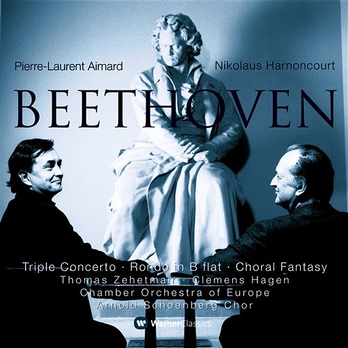 Beethoven: Triple Concerto, Rondo in B-flat & Choral Fantasy Pierre-Laurent Aimard, Nikolaus Harnoncourt & Chamber Orchestra of Europe feat. Clemens Hagen, Thomas Zehetmair