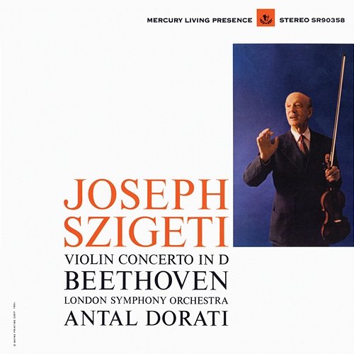 Beethoven: Violin Concerto Joseph Szigeti, London Symphony Orchestra, Antal Doráti