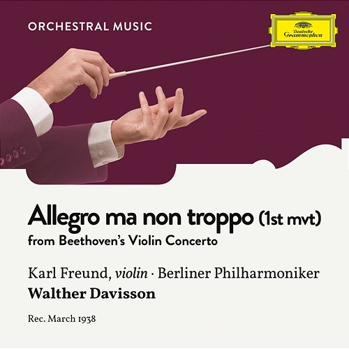Beethoven: Violin Concerto in D Major, Op. 61 - 1. Allegro ma non troppo Karl Freund, Berliner Philharmoniker, Walther Davisson