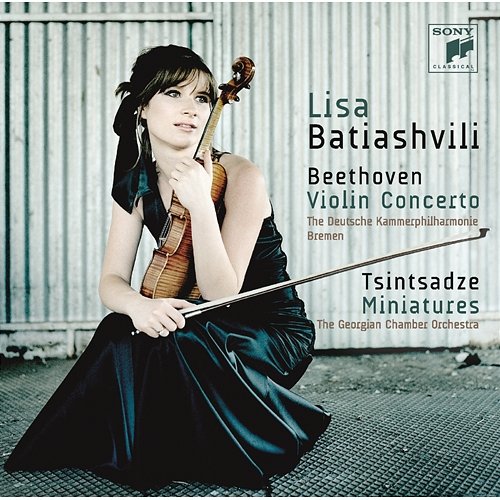 Beethoven: Violin Concerto in D Minor, Op. 61 - Tsintsadze: Miniatures Lisa Batiashvili