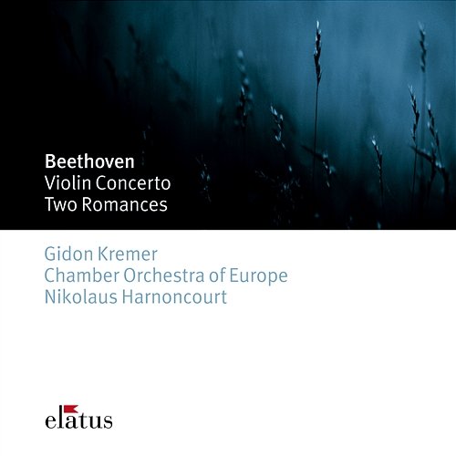 Beethoven: Violin Concerto, Op. 61 - Romances, Op. 40 & 50 Gidon Kremer, Chamber Orchestra of Europe & Nikolaus Harnoncourt