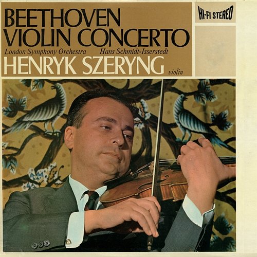 Beethoven: Violin Concerto; Romance No. 2 Henryk Szeryng, London Symphony Orchestra, Hans Schmidt-Isserstedt