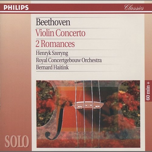 Beethoven: Violin Concerto; Violin Romances Nos.1 & 2 Henryk Szeryng, Royal Concertgebouw Orchestra, Bernard Haitink