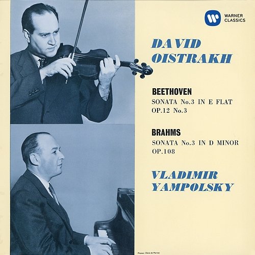 Beethoven: Violin Sonata No. 3, Op. 12 No. 3 - Brahms: Violin Sonata No. 3, Op. 108 David Oistrakh & Vladimir Yampolsky