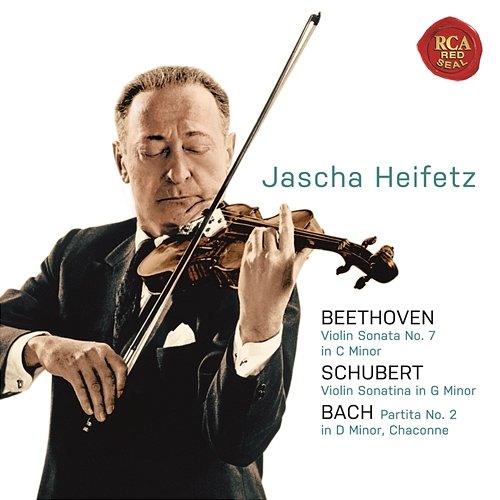 Beethoven: Violin Sonata No. 7 in C Minor; Schubert: Violin Sonatina in G Minor; Bach: Partita No. 2 in D Minor, Chaconne Jascha Heifetz
