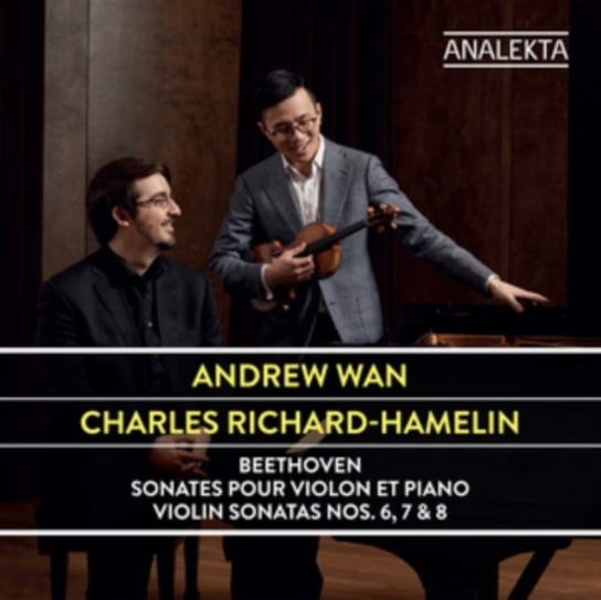 Beethoven: Violin Sonatas Nos. 6-8 Wan Andrew, Richard-Hamelin Charles