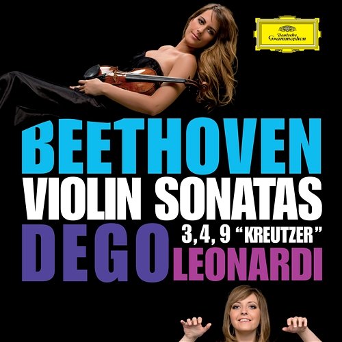 Beethoven: Violin Sonatas Op. 12, Op. 23, Op. 47 Francesca Dego, Francesca Leonardi