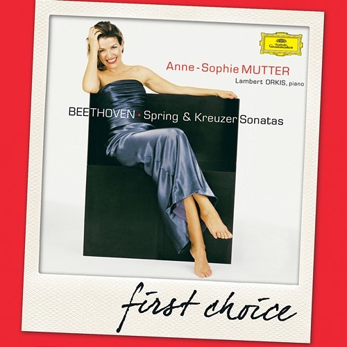 Beethoven: Violin Sonatas "Spring" & "Kreutzer" Anne-Sophie Mutter, Lambert Orkis