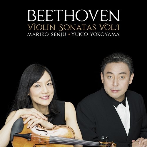 Beethoven: Violin Sonatas Vol.1 Mariko Senju, Yukio Yokoyama