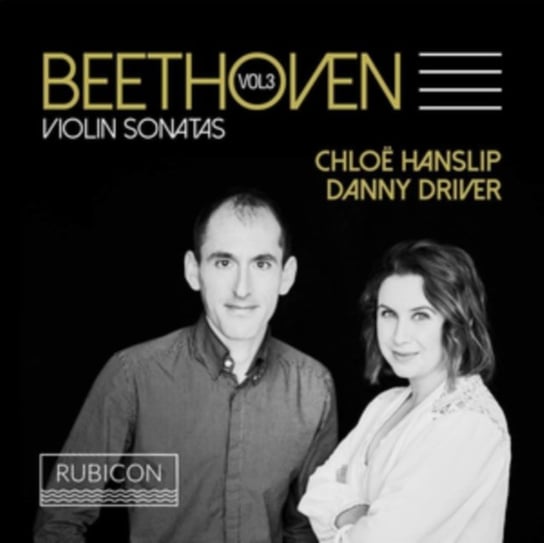 Beethoven: Violin Sonatas. Volume 3 Hanslip Chloe, Driver Danny