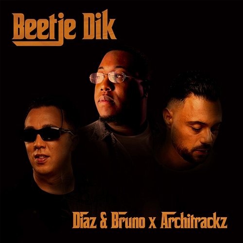 Beetje Dik Architrackz, Diaz & Bruno