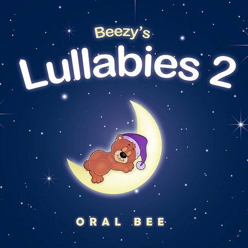 Beezy's Lullabies 2 Oral Bee