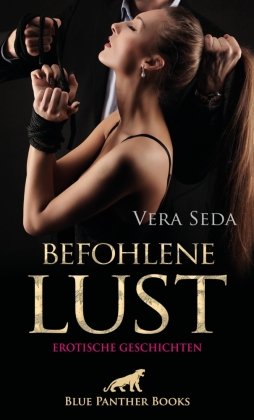 Befohlene Lust | Erotische Geschichten blue panther books